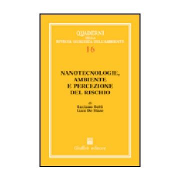 Nanotecnologie, Ambiente E Percezione Del Rischio - Butti Luciano; De Biase Luca - Giuffre' - 9788814118975