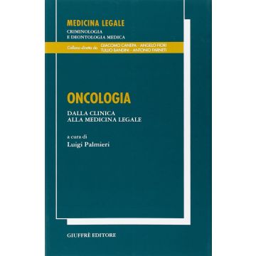 Oncologia. Dalla Clinica Alla Medicina Legale