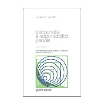 Psicoanalisi E Responsabilita' Penale - Gulotta Guglielmo - Giuffre' - 9788814121227