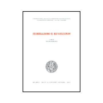 Federalismo E Devolution. Atti Del Convegno Di Studi (universita' Di Siena E  Grosseto, 6 Novembre 2003) - Piergigli V.  - Giuffre' - 9788814121739