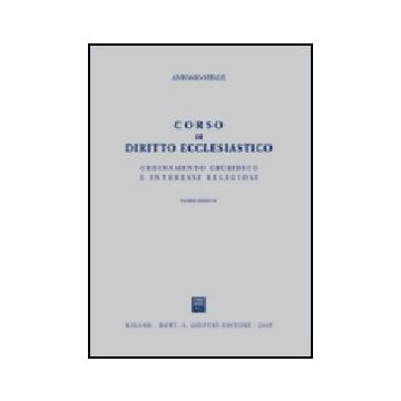 Corso Di Diritto Ecclesiastico. Ordinamento Giuridico E Interessi Religiosi - Vitale Antonio - Giuffre' - 9788814122620