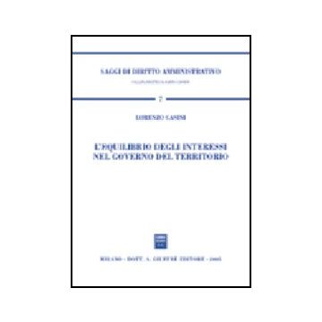 L' Equilibrio Degli Interessi Nel Governo Del Territorio  - Casini Lorenzo - Giuffre' - 9788814123160