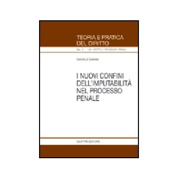 I Nuovi Confini Dell'imputabilita' Nel Processo Penale  - Dawan Daniela - Giuffre' - 9788814124624
