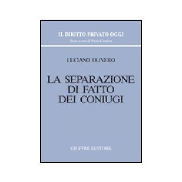 La Separazione Di Fatto Dei Coniugi  - Olivero Luciano - Giuffre' - 9788814125232