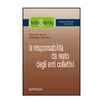 La Responsabilita' Da Reato Degli Enti Collettivi  - Arena Maurizio; Cassano Giuseppe - Giuffre' - 9788814128479