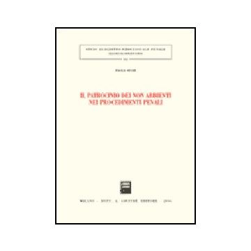 Il Patrocinio Dei Non Abbienti Nei Procedimenti Penali  - Sechi Paola - Giuffre' - 9788814130274