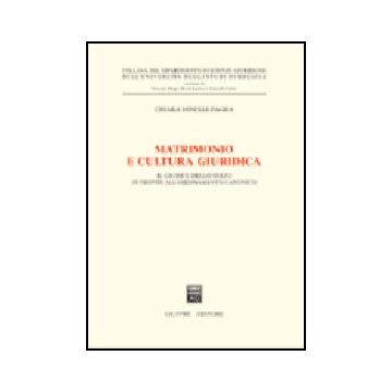 Matrimonio E Cultura Giuridica. Il Giudice Dello Stato Di Fronte All'ordinamento Canonico - Minelli Zagra Chiara - Giuffre' - 9788814130656