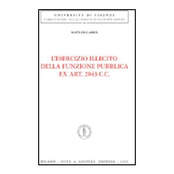 L' Esercizio Illecito Della Funzione Pubblica Ex Art. 2043 C. C.  - Carra' Matilde - Giuffre' - 9788814132131