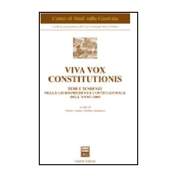 Viva Vox Constitutionis. Temi E Tendenze Nella Giurisprudenza Costituzionale  Dell'anno 2005 - Onida V. ; Randazzo B.  - Giuffre' - 9788814133442
