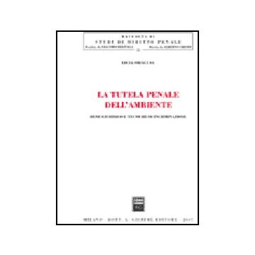 La Tutela Penale Dell'ambiente. Bene Giuridico E Tecniche Di Incriminazione  - Siracusa Licia - Giuffre' - 9788814135118