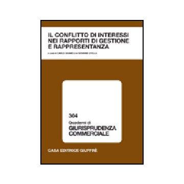 Conflitto Di Interessi Nei Rapporti Di Gestione E Rappresentanza. Atti Del  Convegno (pavia, 13-14 Ottobre 2006) (il) - Granelli C. ; Stella G.  - Giuffre' - 9788814135255