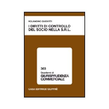 I Diritti Di Controllo Del Socio Nella Srl  - Guidotti Rolandino - Giuffre' - 9788814135651