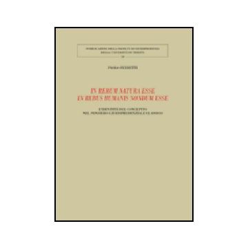 In Rerum Natura Esse In Rebus Humanis Nondum Esse. L'identita' Del Concepito Nel Pensiero Giurisprudenziale Classico