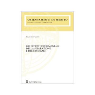 Gli Effetti Patrimoniali Della Separazione E Del Divorzio 