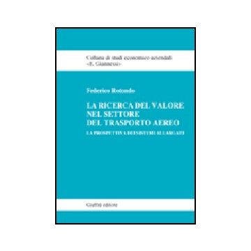 La Ricerca Del Valore Nel Settore Del Trasporto Aereo. La Prospettiva Dei Sistemi  Allargati 