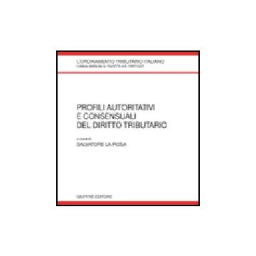 Profili Autoritativi E Consensuali Del Diritto Tributario