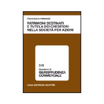 Patrimoni Destinati E Tutela Dei Creditori Nella Societa' Per Azioni