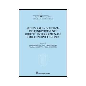 Accesso Alla Giustizia Dell'individuo Nel Diritto Internazionale E Dell'unione E Europea