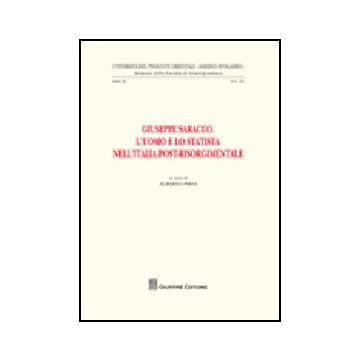 Giuseppe Saracco. L'uomo E Lo Statista Nell'italia Post-risorgimentale - Pirni A.  - Giuffre' - 9788814144356