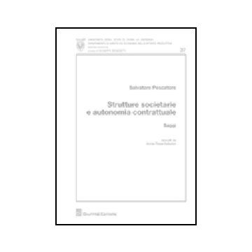 Strutture Societarie E Autonomia Contrattuale
