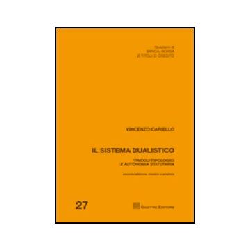 Il Sistema Dualistico. Vincoli Tipologici E Autonomia Statutaria 