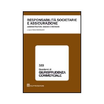 Responsabilita' Societaria E Assicurazione. Amministratori, Sindaci E Revisori
