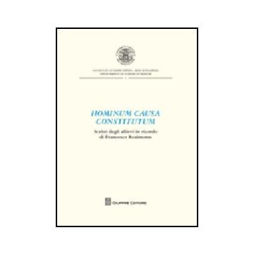 Hominum Causa Constitutum. Scritti Degli Allievi In Ricordo Di Francesco  Realmonte