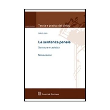La Sentenza Penale. Struttura E Casistica  - Zaza Carlo - Giuffre' - 9788814161186