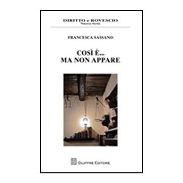 Cosi' E'... Ma Non Appare - Sassano Francesca - Giuffre' - 9788814162626