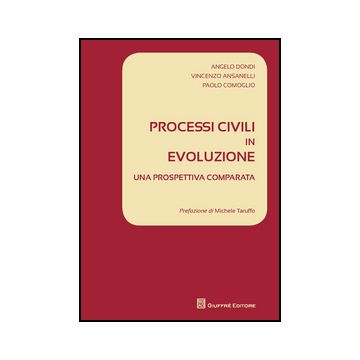 Processi Civili In Evoluzione. Una Prospettiva Comparata - Dondi Angelo; Comoglio Paolo; Ansanelli Vincenzo - Giuffre' - 9788814183263