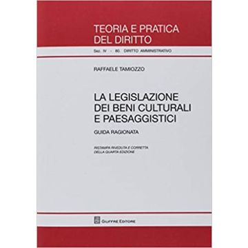 La Legislazione Dei Beni Culturali E Paesaggistici. Guida Ragionata 4/ed.