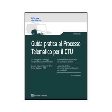 Guida Pratica Al Processo Telematico Per Il Ctu - Gargano Nicola - Giuffre' - 9788814204098