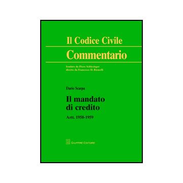 Il Mandato Di Credito. Artt. 1958-1959  - Scarpa Dario - Giuffre' - 9788814204203