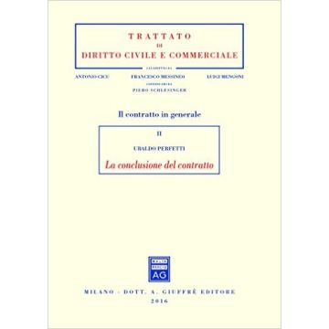 Il Contratto In Generale. La Conclusione Del Contratto  - Perfetti Ubaldo - Giuffre' - 9788814209086