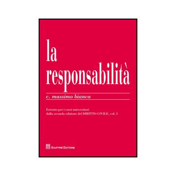 Responsabilita' Civile. Estratto Per I Corsi Universitari - Bianca Cesare M. - Giuffre' - 9788814209604