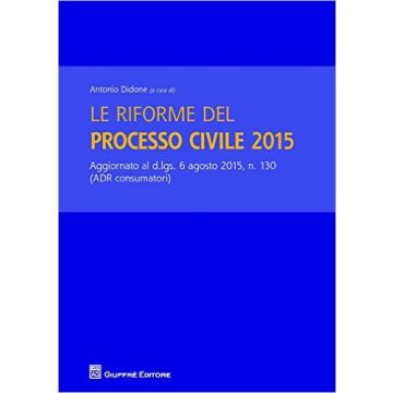 Le Riforme Del Processo Civile 2016  - Didone A.  - Giuffre' - 9788814209710