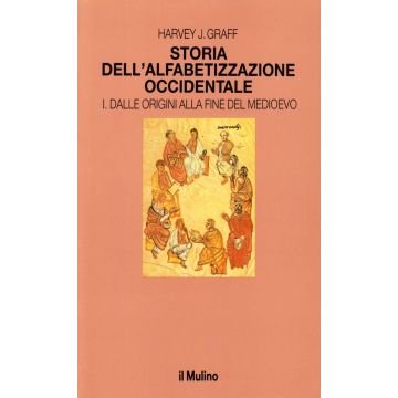 Storia Dell'alfabetizzazione Occidentale. Vol. 1: Dalle Origini Alla Fine Del Medioevo.