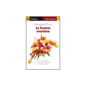 Le Buone Maniere  - D'urso Valentina - Il Mulino - 9788815059987