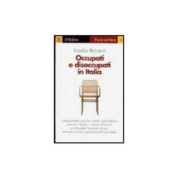 Occupati E Disoccupati In Italia - Reyneri Emilio - Il Mulino - 9788815060044