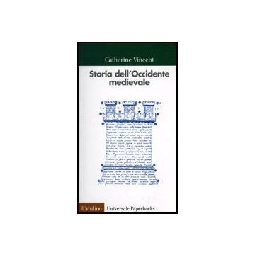 Storia Dell'occidente Medievale - Vincent Catherine - Il Mulino - 9788815060815