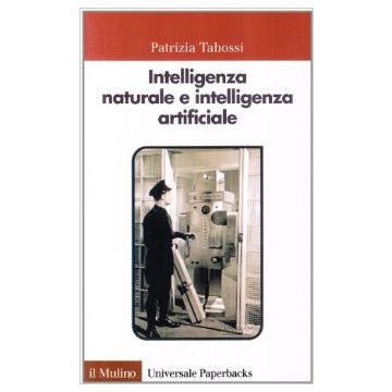 Intelligenza naturale e intelligenza artificiale. Introduzione alla scienza cognitiva