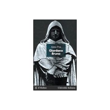 Giordano Bruno - Foa Anna - Il Mulino - 9788815066046