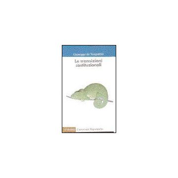 Le Transizioni Costituzionali. Sviluppi E Crisi Del Costituzionalismo Alla Fine Del Xx Secolo  - De Vergottini Giuseppe - Il Mulino - 9788815066893