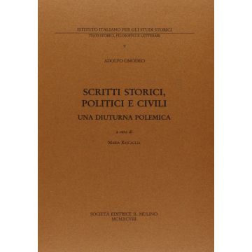 Scritti Storici, Politici E Civili. Una Diuturna Polemica - Omodeo Adolfo; Rascaglia M.  - Il Mulino - 9788815067883