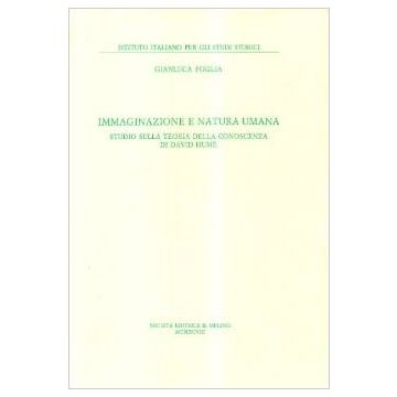 Immaginazione E Natura Umana. Studio Sulla Teoria Della Conoscenza Di David Hume - Foglia G. - Il Mulino - 9788815067890