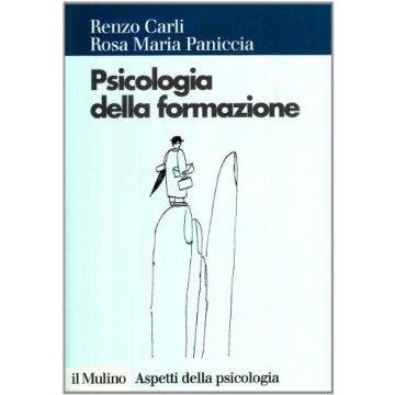 Psicologia della formazione - Carli Renzo; Paniccia Rosa M. - Il mulino