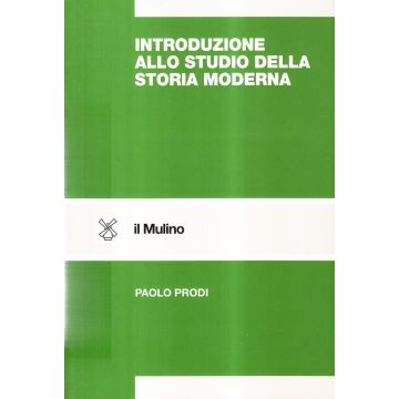 Introduzione Allo Studio Della Storia Moderna - Prodi Paolo - Il Mulino - 9788815070913