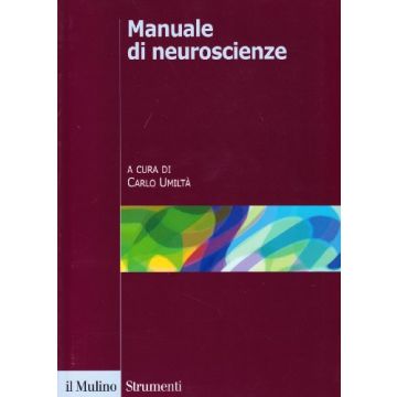 UMILTA' C. - Manuale di neuroscienze - Il mulino