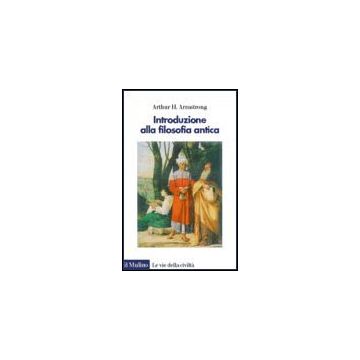 Introduzione Alla Filosofia Antica - Armstrong Arthur - Il Mulino - 9788815073037
