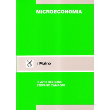 Microeconomia - Delbono Flavio; Zamagni Stefano - Il Mulino - 9788815073150